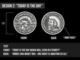 "Today is the Day" Daily Reminder Challenge Coin in Antique Silver